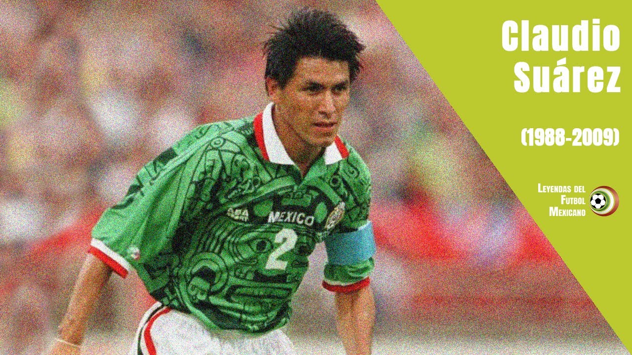 «El Emperador» CLAUDIO SUÁREZ, el jugador con más juegos en Selección Mexicana (1988-2009)